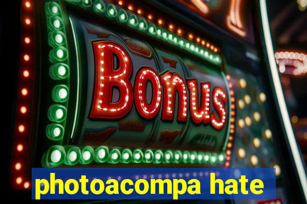 photoacompa hate